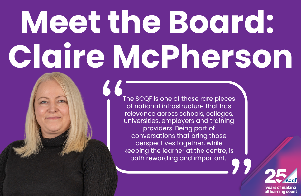 Promotional graphic on a purple background titled “Meet the Board: Claire McPherson” in large white text across the top. On the left is a portrait of a person wearing a black high-neck top. In the centre-right is a quotation displayed within a white stylised quotation frame. The quote reads: “The SCQF is one of those rare pieces of national infrastructure that has relevance across schools, colleges, universities, employers and training providers. Being part of conversations that bring those perspectives together, while keeping the learner at the centre, is both rewarding and important.” The bottom-right corner features a commemorative SCQF 25th anniversary logo with the text “25 years of making all learning count” and the SCQF logo. The design uses white text and graphic elements against a solid purple background.